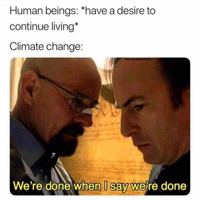 climate change meme breaking bad